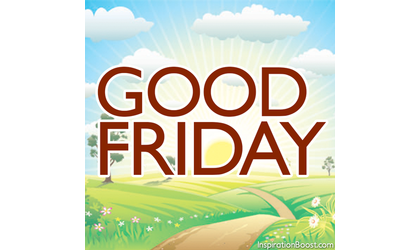 Good Friday holiday March 25